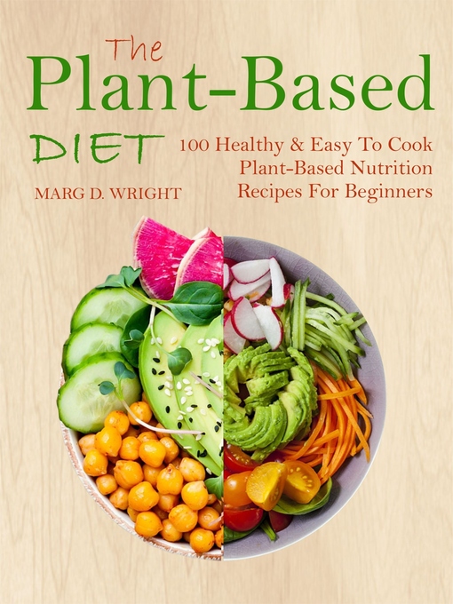 Title details for The Plant-Based Diet CookBook by Marg D. Wright - Available